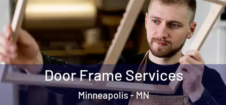 Door Frame Services Minneapolis - MN