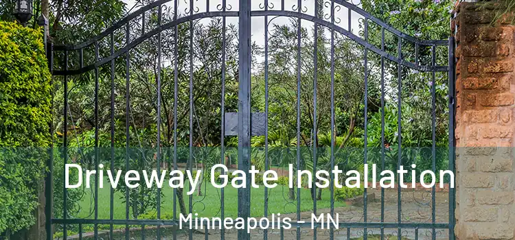 Driveway Gate Installation Minneapolis - MN