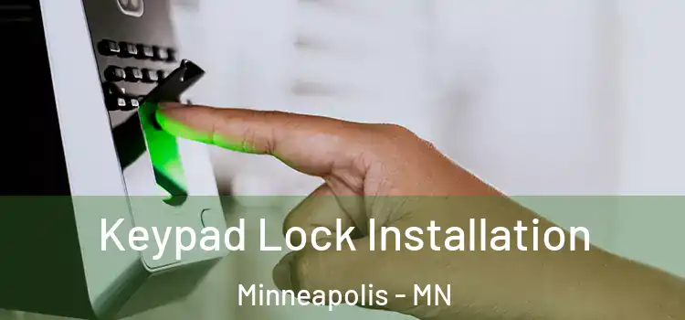 Keypad Lock Installation Minneapolis - MN
